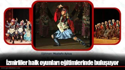 İzmirliler halk oyunları eğitimlerinde buluşuyor