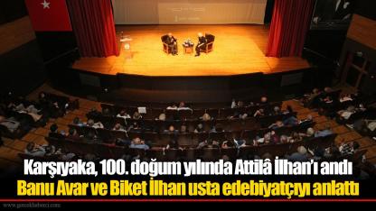 Karşıyaka, 100. doğum yılında Attilâ İlhan’ı andı