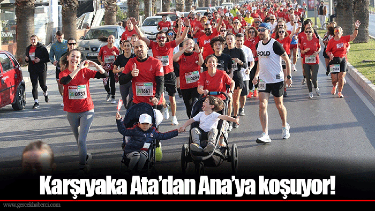 Karşıyaka Ata’dan Ana’ya koşuyor!