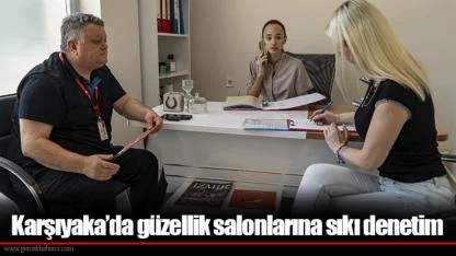 Karşıyaka’da güzellik salonlarına sıkı denetim