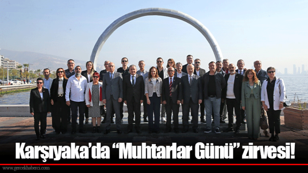Karşıyaka’da “Muhtarlar Günü” zirvesi!