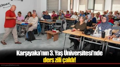 Karşıyaka’nın 3. Yaş Üniversitesi’nde ders zili çaldı!
