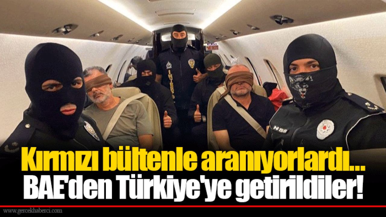İçişleri Bakanı Yerlikaya: Kırmızı bültenle aranan 2 organize suç örgütü üyesi Türkiye&#039;ye getirildi