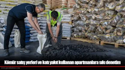 Kömür satış yerleri ve katı yakıt kullanan apartmanlara sıkı denetim