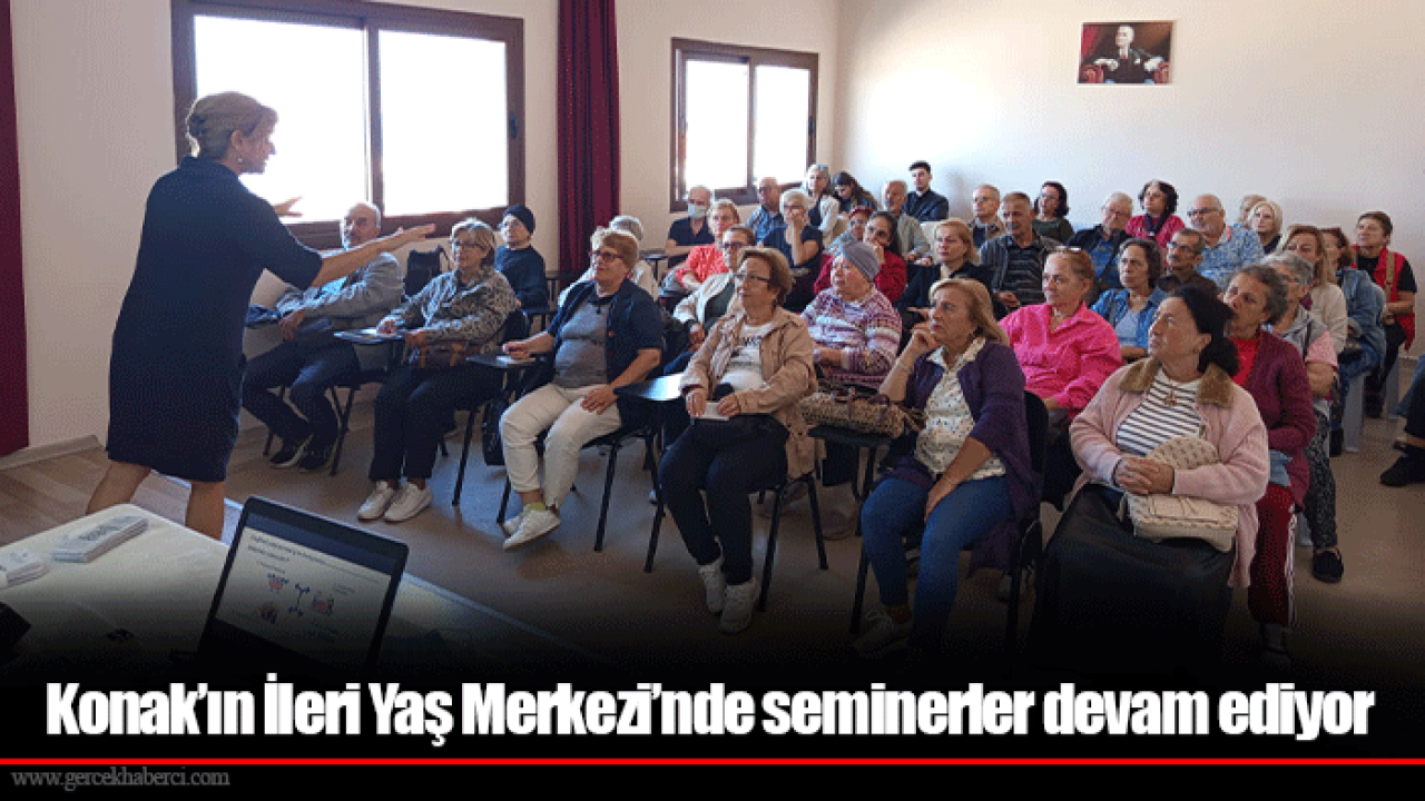 Konak’ın İleri Yaş Merkezi’nde seminerler devam ediyor