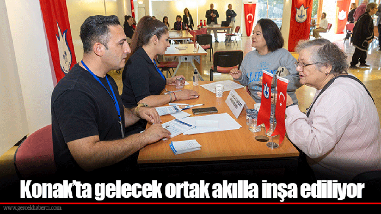 Konak’ta gelecek ortak akılla inşa ediliyor