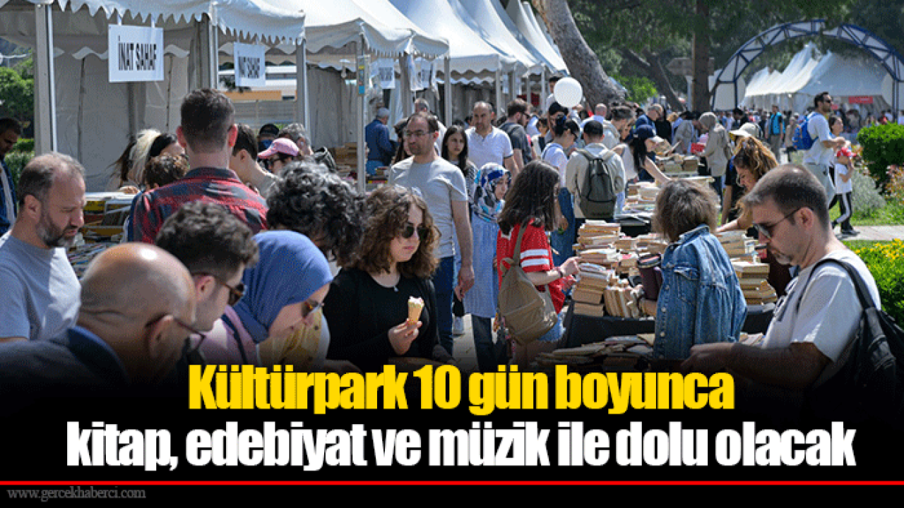 Kültürpark 10 gün boyunca kitap, edebiyat ve müzik ile dolu olacak