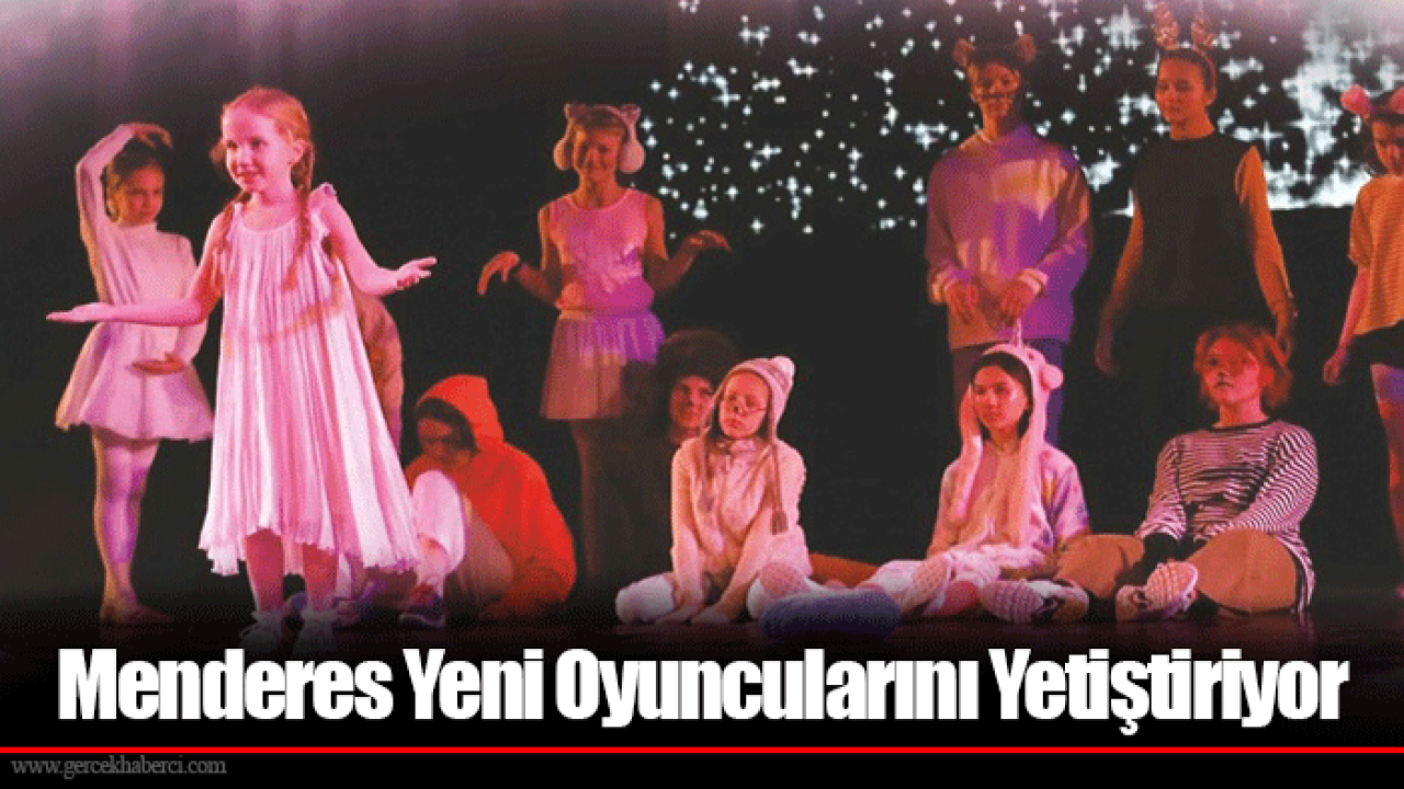 Menderes Yeni Oyuncularını Yetiştiriyor