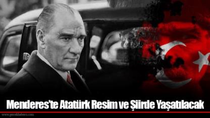 Menderes’te Atatürk Resim ve Şiirde Yaşatılacak