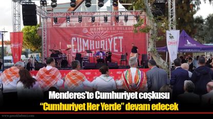 Menderes’te Cumhuriyet coşkusu