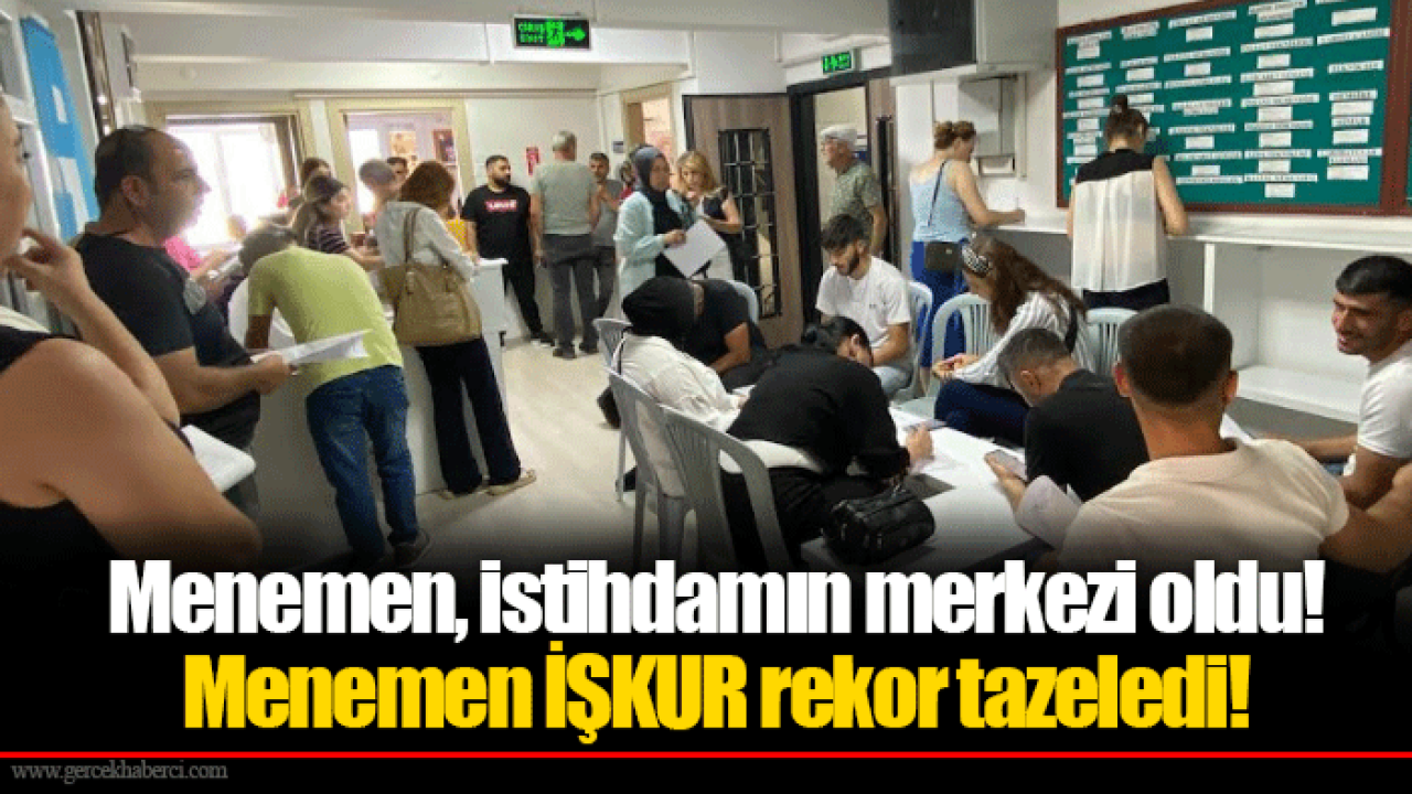 Menemen, istihdamın merkezi oldu!