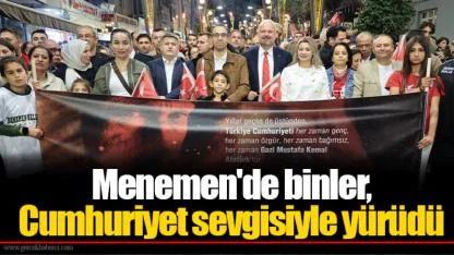 Menemen'de binler, Cumhuriyet sevgisiyle yürüdü