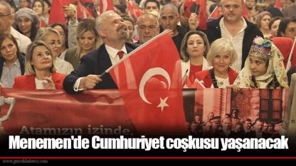 Menemen'de Cumhuriyet coşkusu yaşanacak