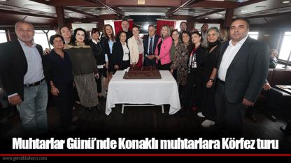 Muhtarlar Günü’nde Konaklı muhtarlara Körfez turu