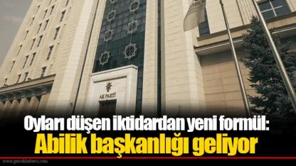 Oyları düşen iktidardan yeni formül: Abilik başkanlığı geliyor