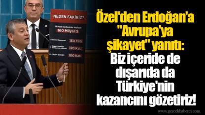 Özel'den Erdoğan'a "Avrupa'ya şikayet" yanıtı: Biz içeride de dışarıda da Türkiye'nin kazancını gözetiriz!