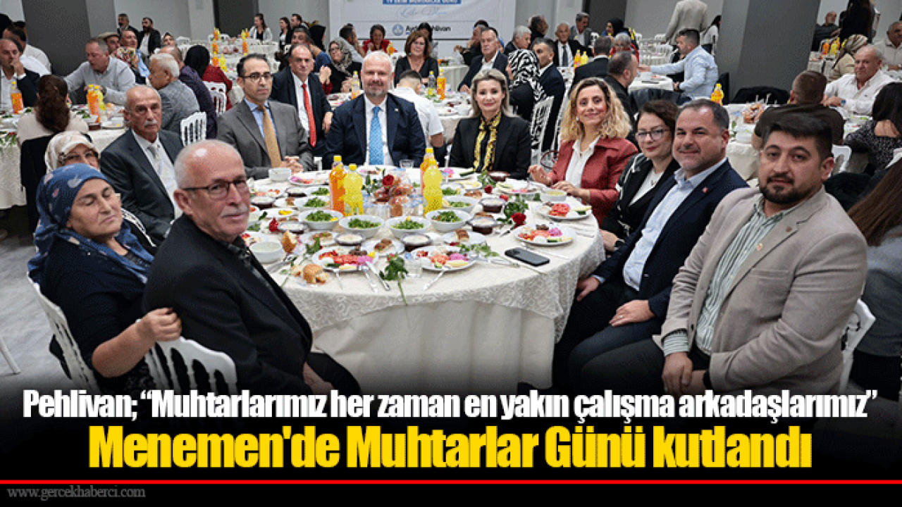 Pehlivan; “Muhtarlarımız her zaman en yakın çalışma arkadaşlarımız”
