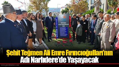 Şehit Teğmen Ali Emre Fırıncıoğulları’nın Adı Narlıdere’de Yaşayacak