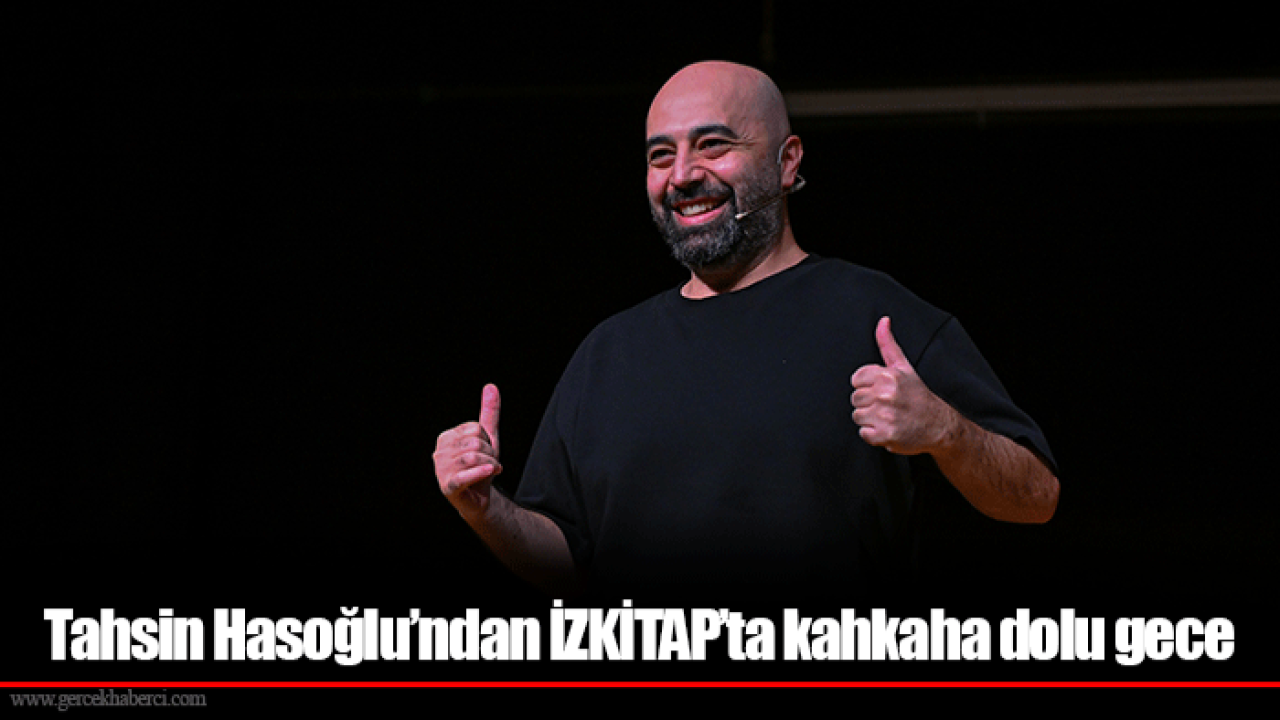 Tahsin Hasoğlu’ndan İZKİTAP’ta kahkaha dolu gece