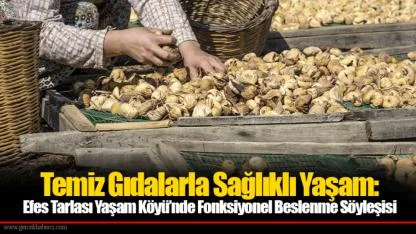 Temiz Gıdalarla Sağlıklı Yaşam: Efes Tarlası Yaşam Köyü’nde Fonksiyonel Beslenme Söyleşisi