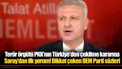 Terör örgütü PKK’nın Türkiye'den çekilme kararına Saray’dan ilk yorum! Dikkat çeken DEM Parti sözleri