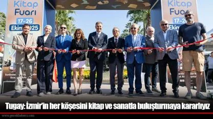 Tugay: İzmir’in her köşesini kitap ve sanatla buluşturmaya kararlıyız
