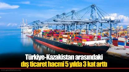 Türk ihracatçıları Kazakistan yolcusu