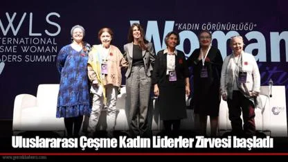 Uluslararası Çeşme Kadın Liderler Zirvesi başladı