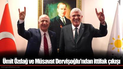 Ümit Özdağ ve Müsavat Dervişoğlu'ndan ittifak çıkışı