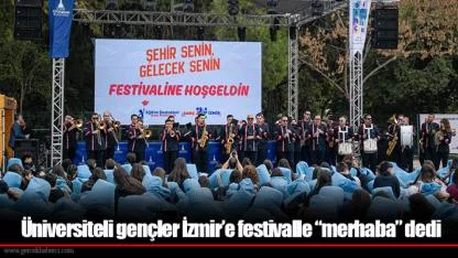 Üniversiteli gençler İzmir’e festivalle “merhaba” dedi