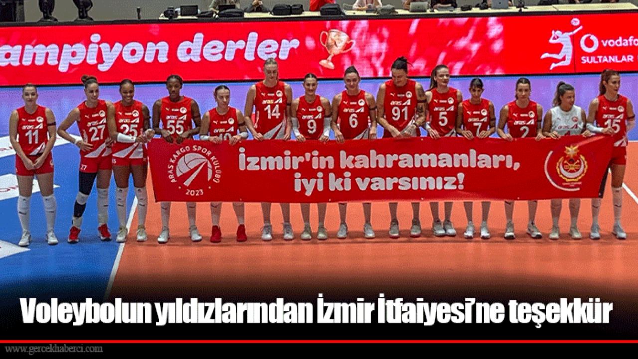 Voleybolun yıldızlarından İzmir İtfaiyesi’ne teşekkür