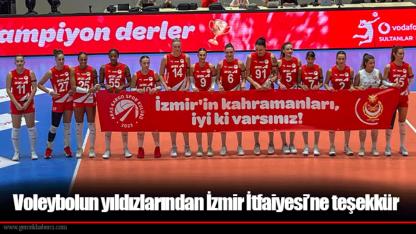 Voleybolun yıldızlarından İzmir İtfaiyesi’ne teşekkür