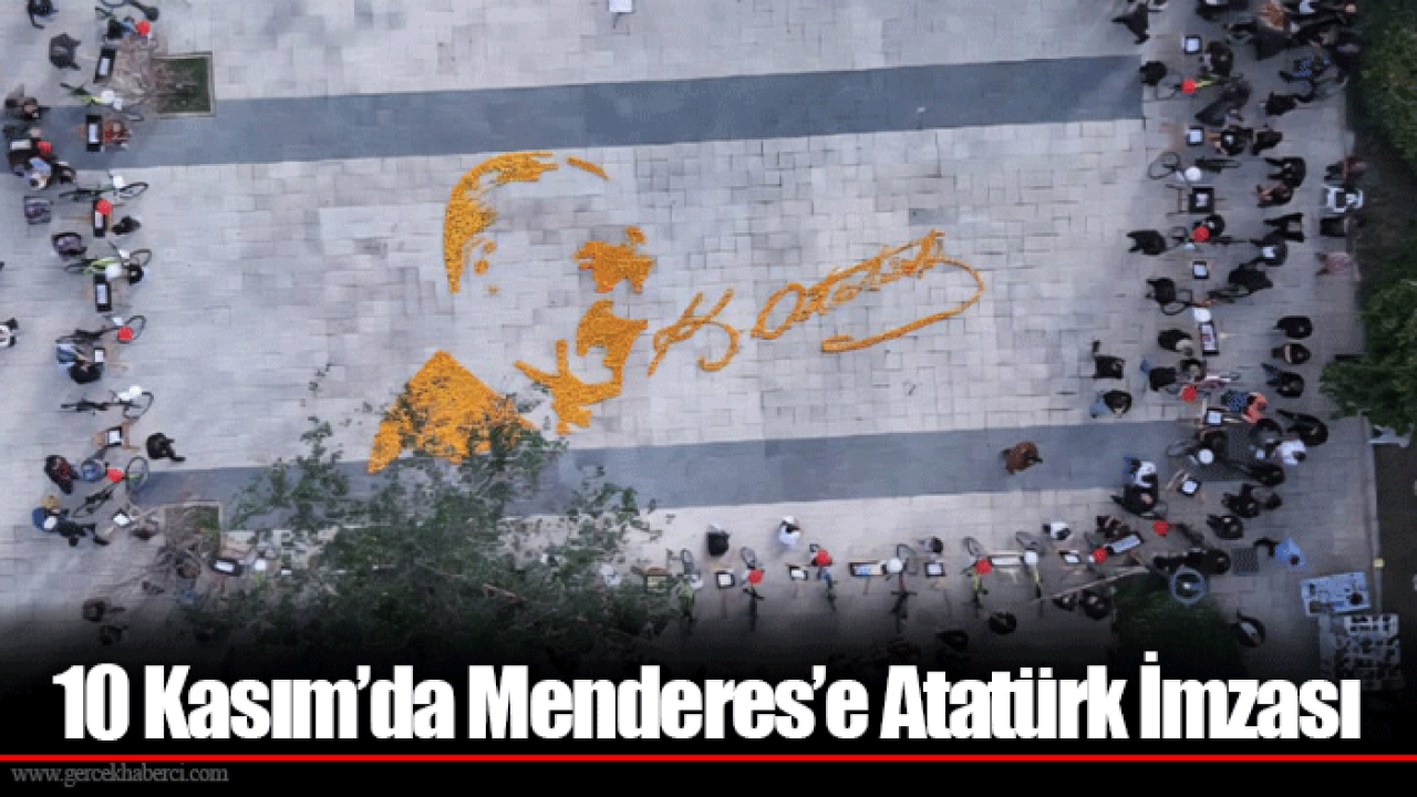 10 Kasım’da Menderes’e Atatürk İmzası