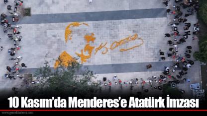 10 Kasım’da Menderes’e Atatürk İmzası