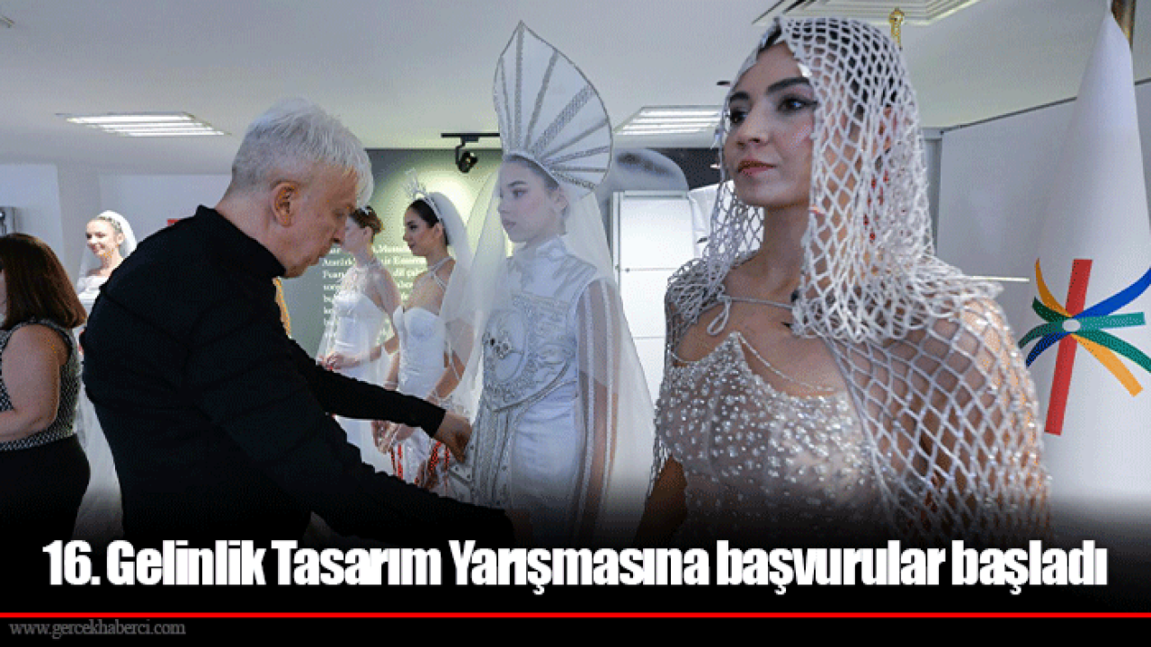 16. Gelinlik Tasarım Yarışmasına başvurular başladı