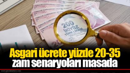 Asgari ücrete yüzde 20-35 zam senaryoları masada