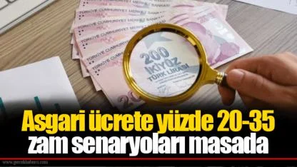 Asgari ücrete yüzde 20-35 zam senaryoları masada