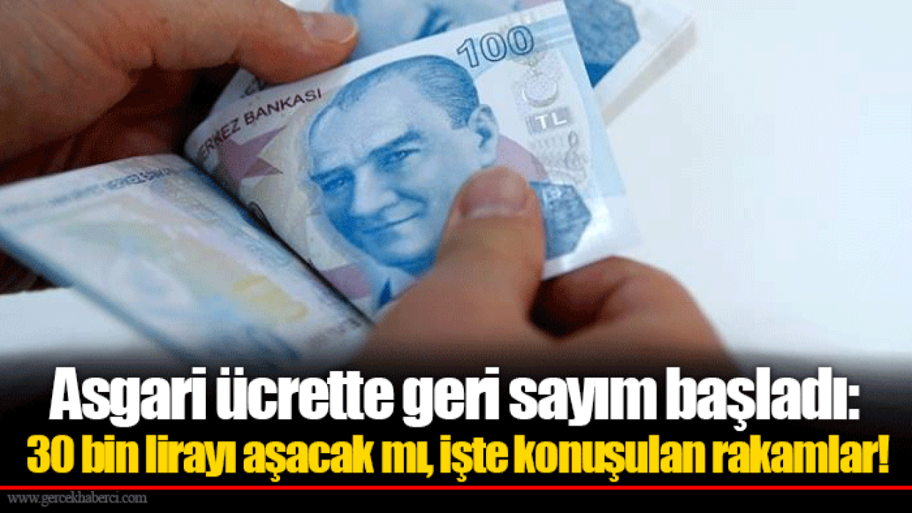 Asgari ücrette geri sayım başladı: 30 bin lirayı aşacak mı, işte konuşulan rakamlar!