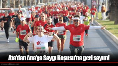 Ata’dan Ana’ya Saygı Koşusu’na geri sayım!