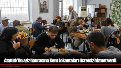 Atatürk'ün aziz hatırasına Kent Lokantaları ücretsiz hizmet verdi