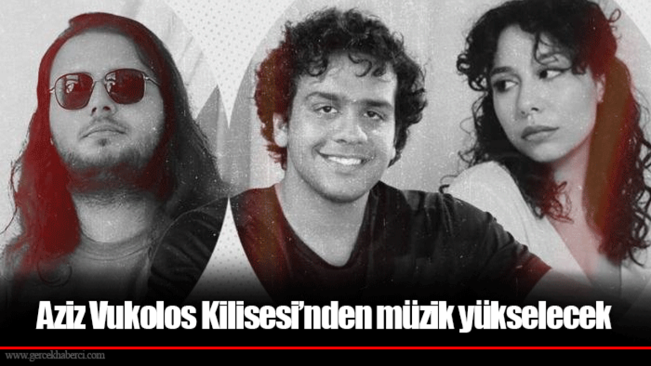 Aziz Vukolos Kilisesi’nden müzik yükselecek