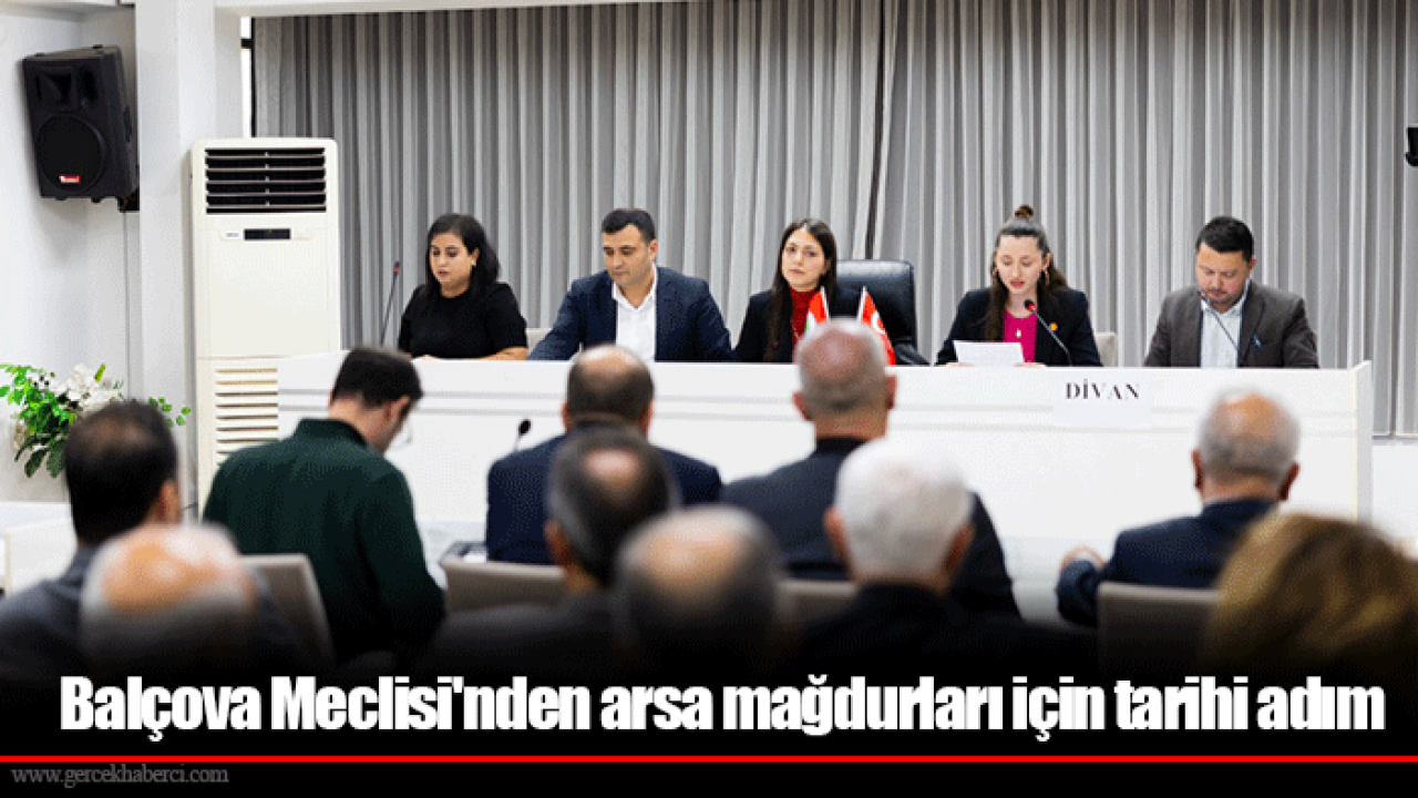 Balçova Meclisi&#039;nden arsa mağdurları için tarihi adım