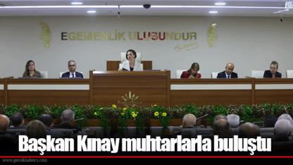 Başkan Kınay muhtarlarla buluştu