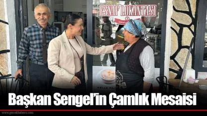 Başkan Sengel’in Çamlık Mesaisi