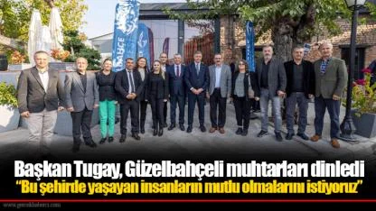 Başkan Tugay, Güzelbahçeli muhtarları dinledi  “Bu şehirde yaşayan insanların mutlu olmalarını istiyoruz”