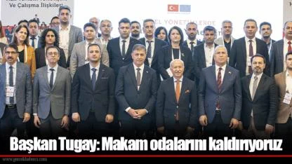 Başkan Tugay: Makam odalarını kaldırıyoruz