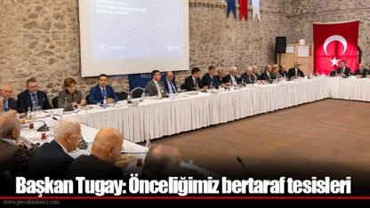 Başkan Tugay: Önceliğimiz bertaraf tesisleri