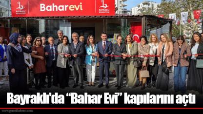 Bayraklı'da “Bahar Evi” kapılarını açtı