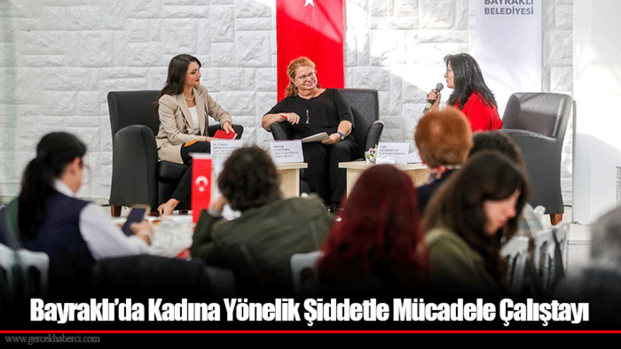 Bayraklı’da Kadına Yönelik Şiddetle Mücadele Çalıştayı