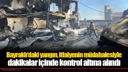 Bayraklı’daki yangın, itfaiyenin müdahalesiyle dakikalar içinde kontrol altına alındı